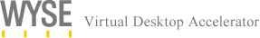 Wyse Virtual Desktop Accelerator Wyse Virtual Desktop Accelerator